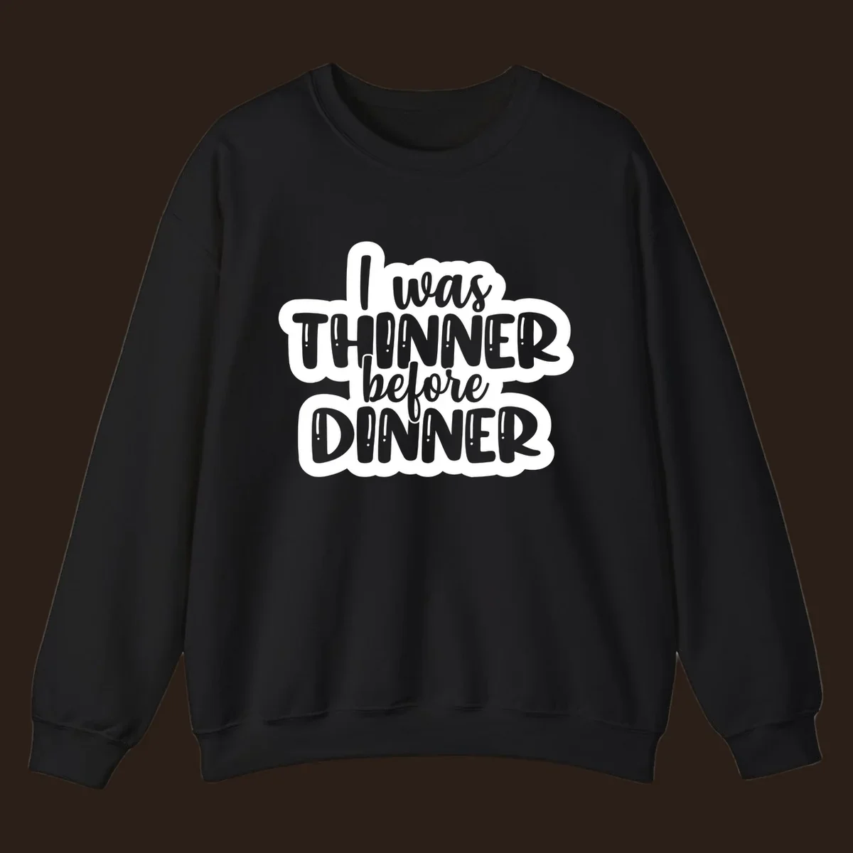 Typography design with the phrase "I was thinner before dinner", perfect for Thanksgiving.