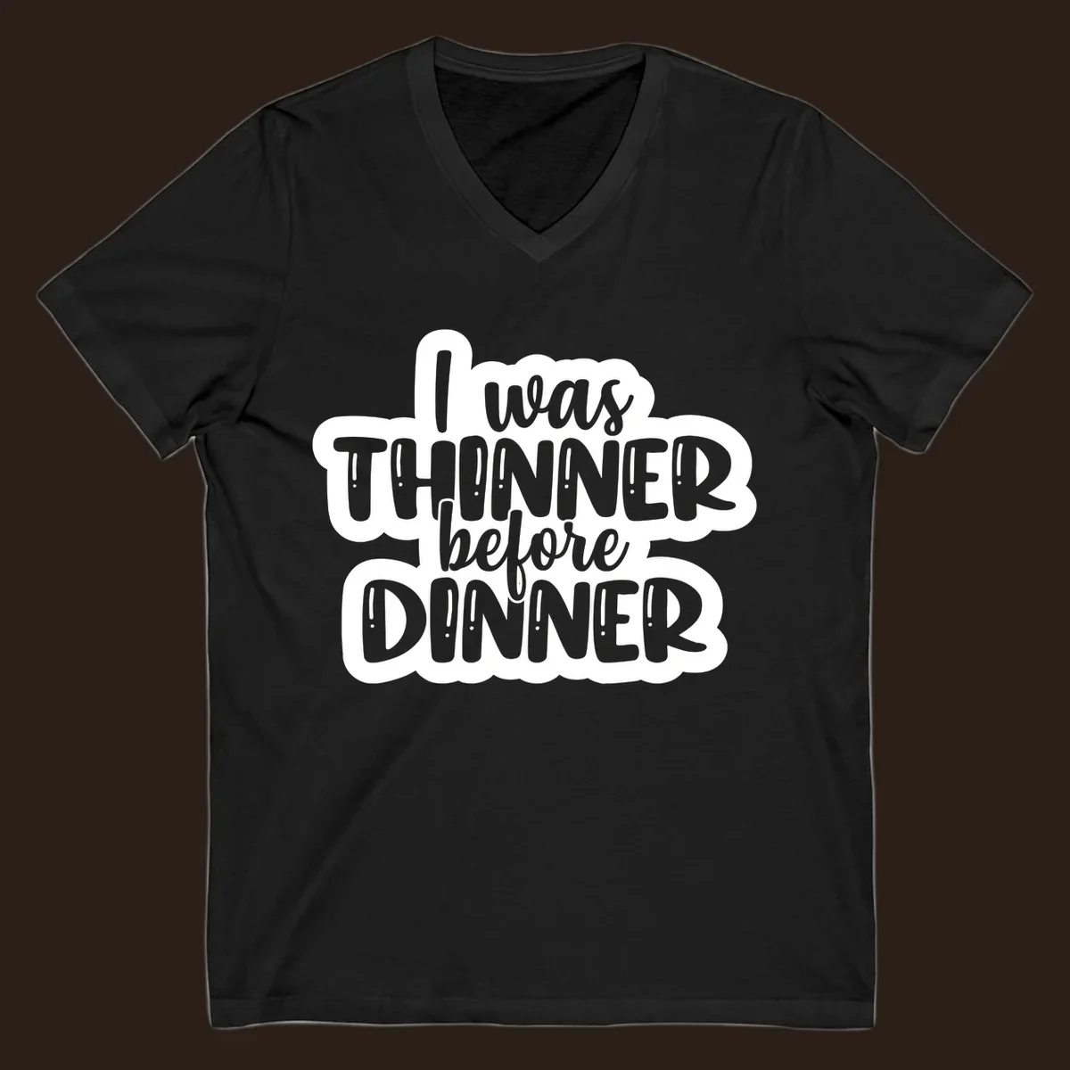 Typography design with the phrase "I was thinner before dinner", perfect for Thanksgiving.