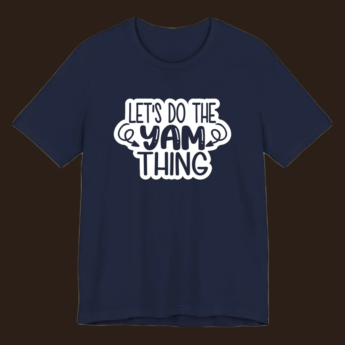 Let's Do The Yam Thing text design with decorative arrows.