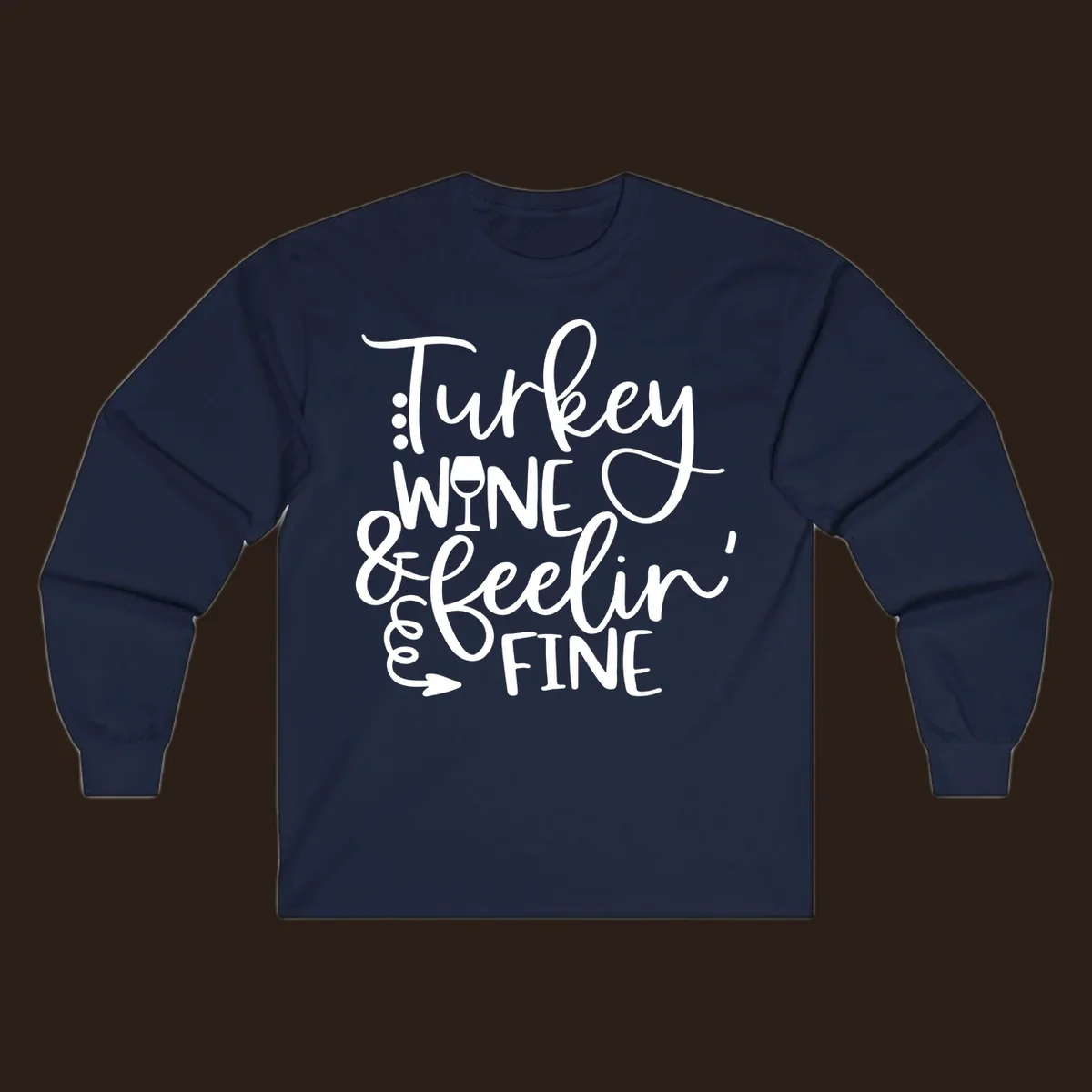 Turkey wine and feelin fine Thanksgiving design with stylized text and a wine glass.