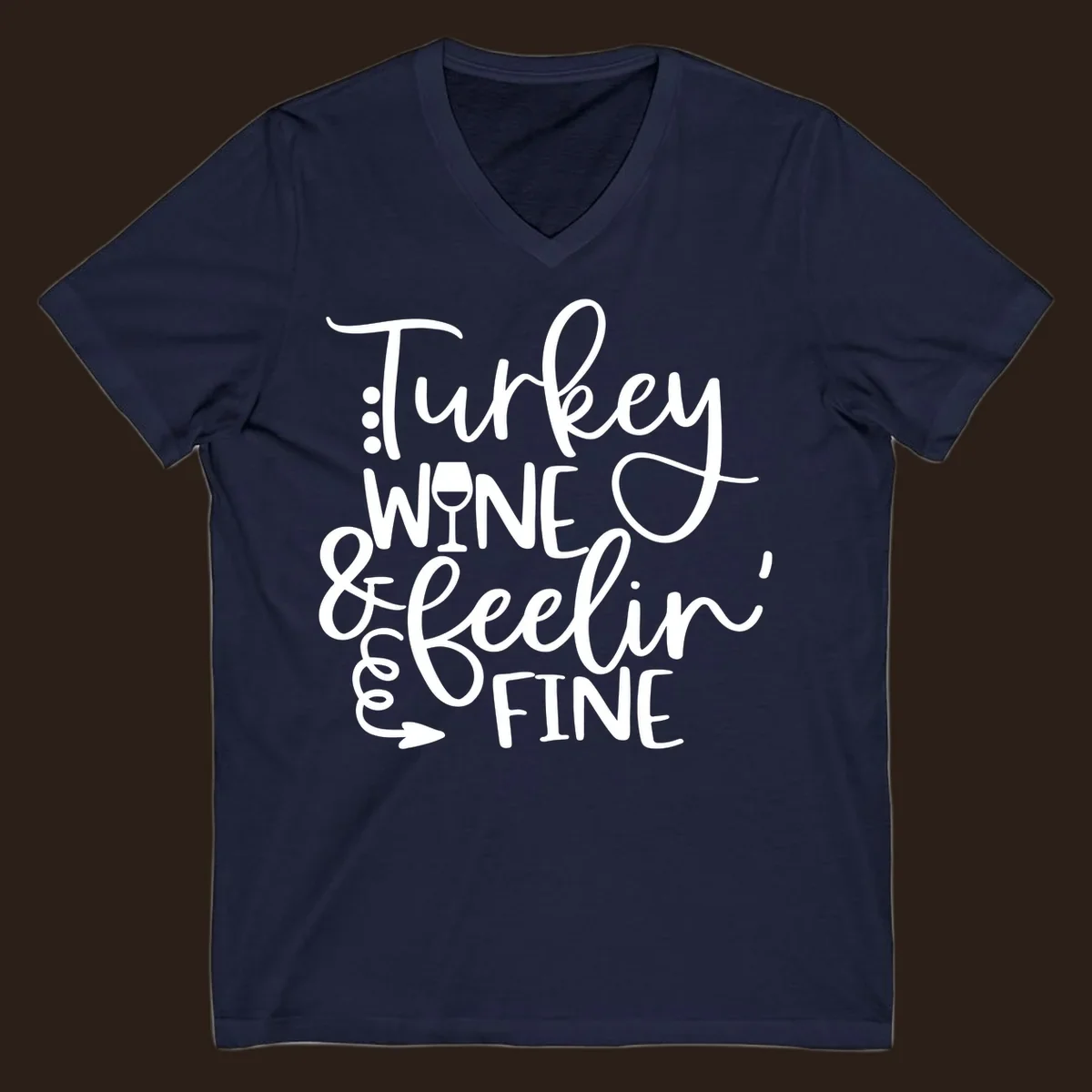 Turkey wine and feelin fine Thanksgiving design with stylized text and a wine glass.
