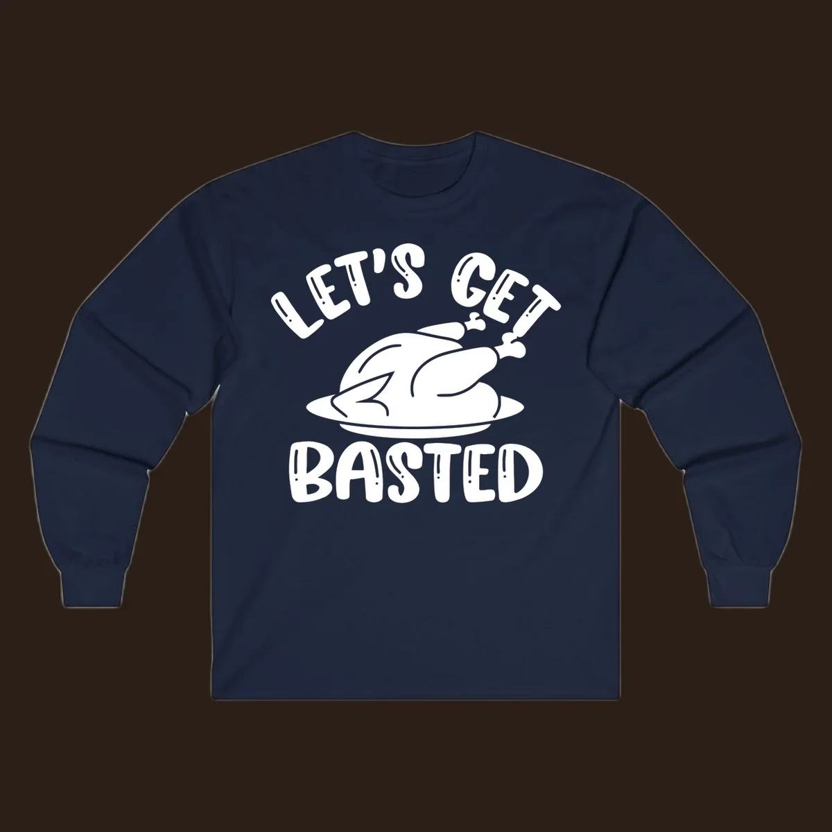 Let's Get Basted Thanksgiving Turkey Design
