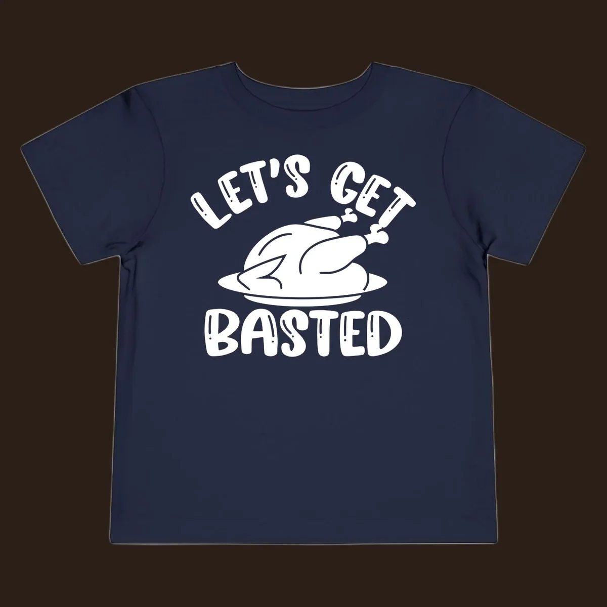 Let's Get Basted Thanksgiving Turkey Design