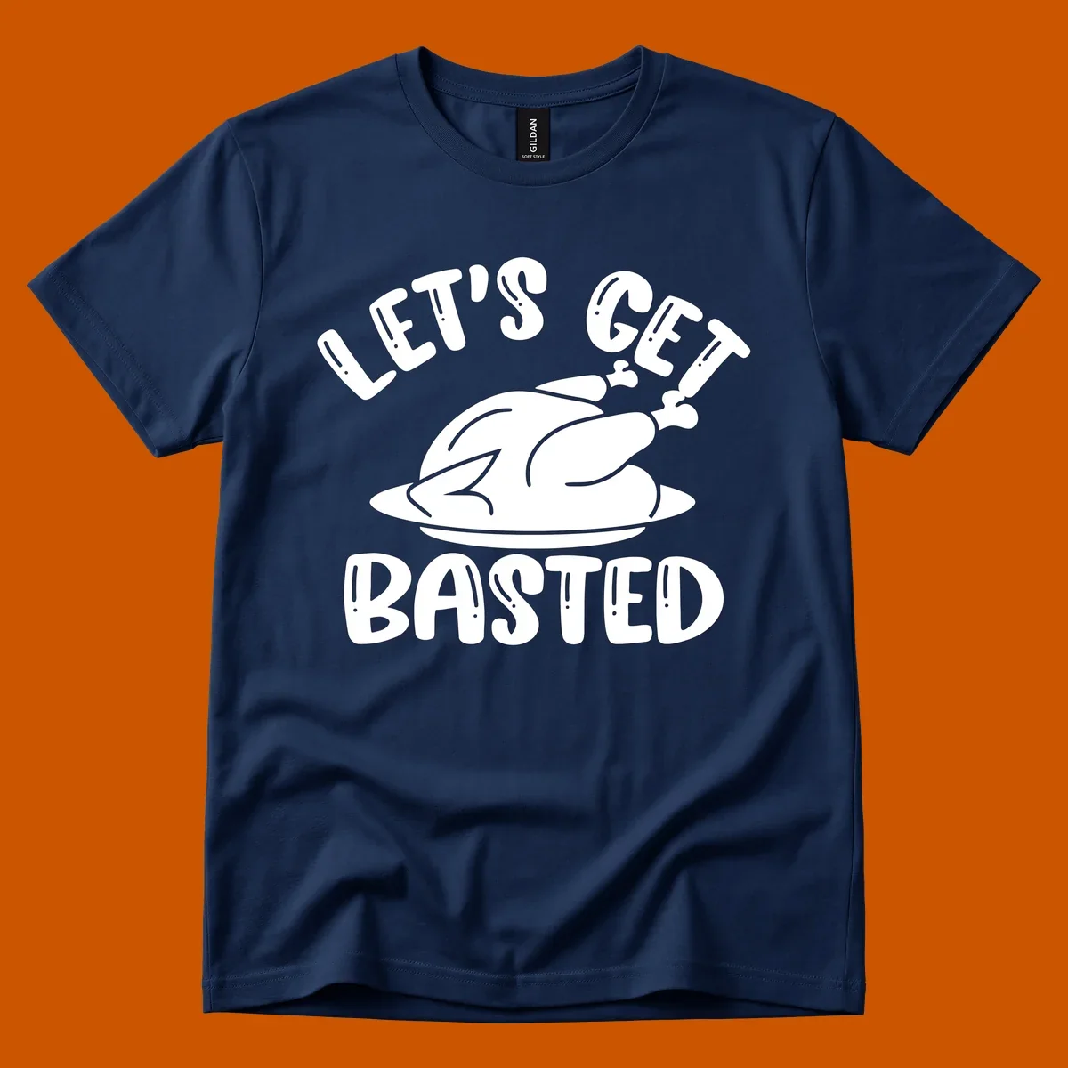 Let's Get Basted Thanksgiving Turkey Design