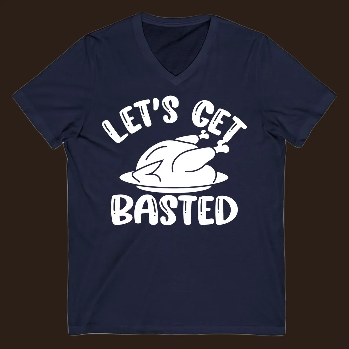 Let's Get Basted Thanksgiving Turkey Design