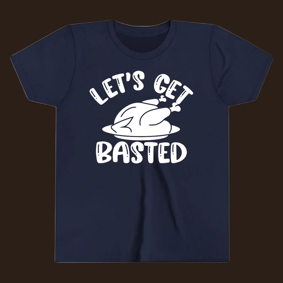 Let's Get Basted Thanksgiving Turkey Design