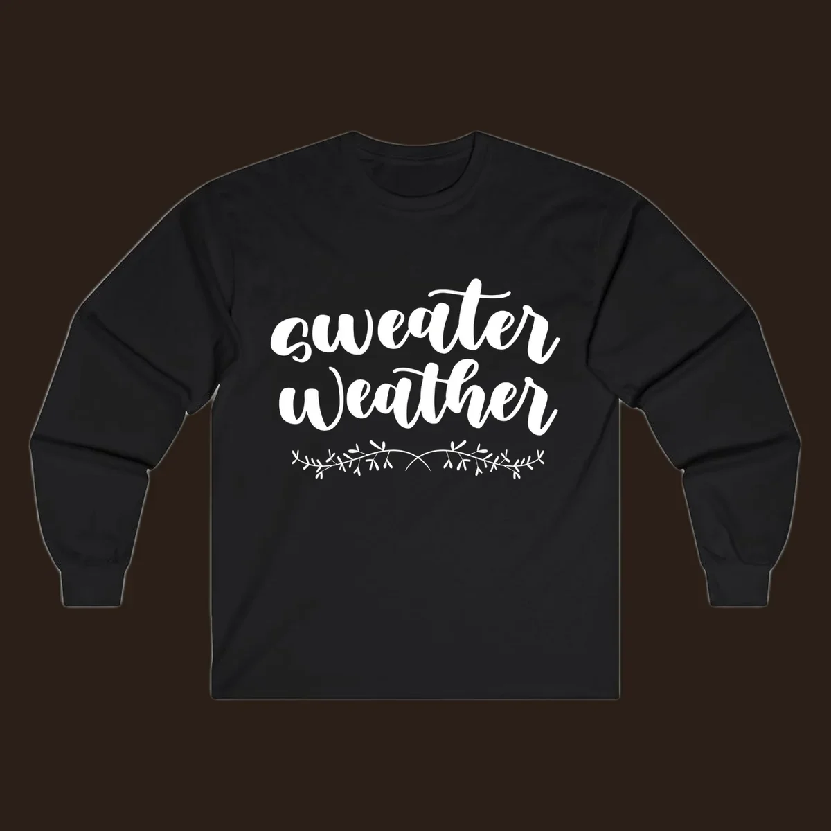 Sweater Weather text in white script font with leafy vine accent.