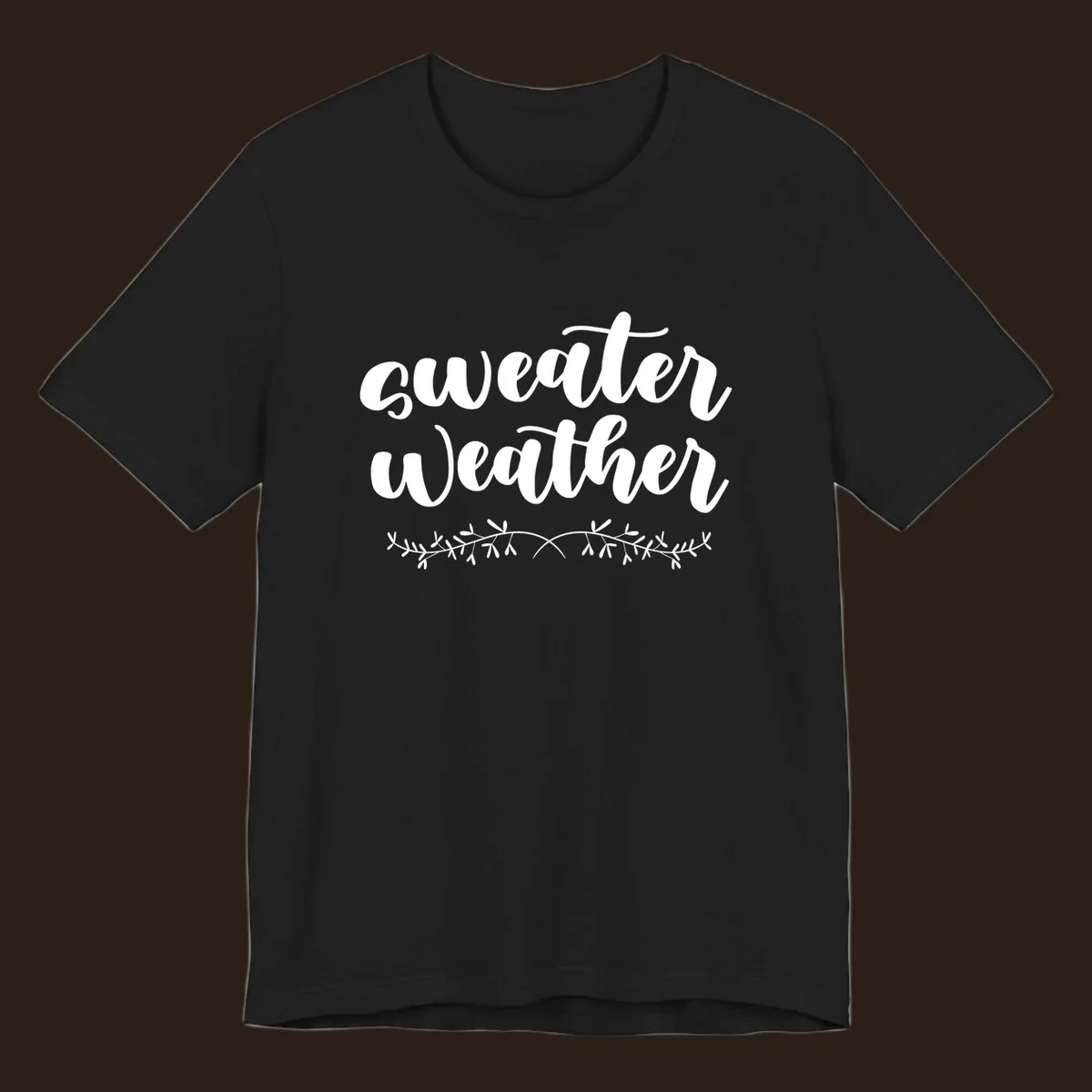 Sweater Weather text in white script font with leafy vine accent.