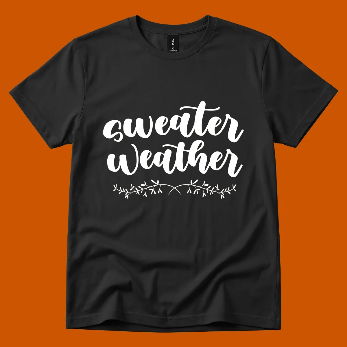 Sweater Weather text in white script font with leafy vine accent.