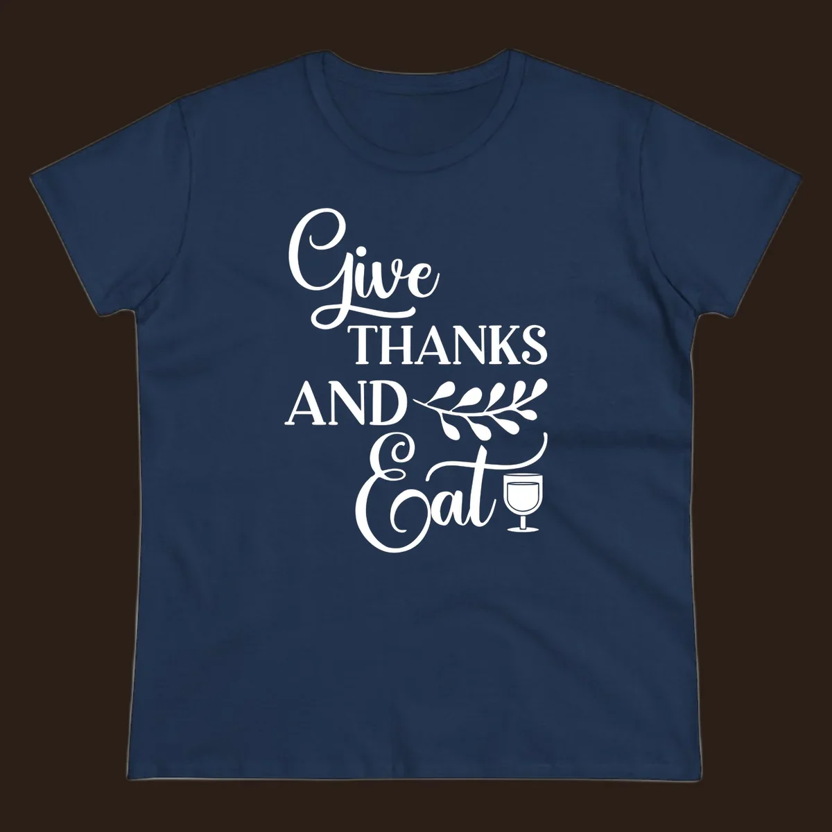 Give Thanks And Eat Thanksgiving text and illustrations with wine glass