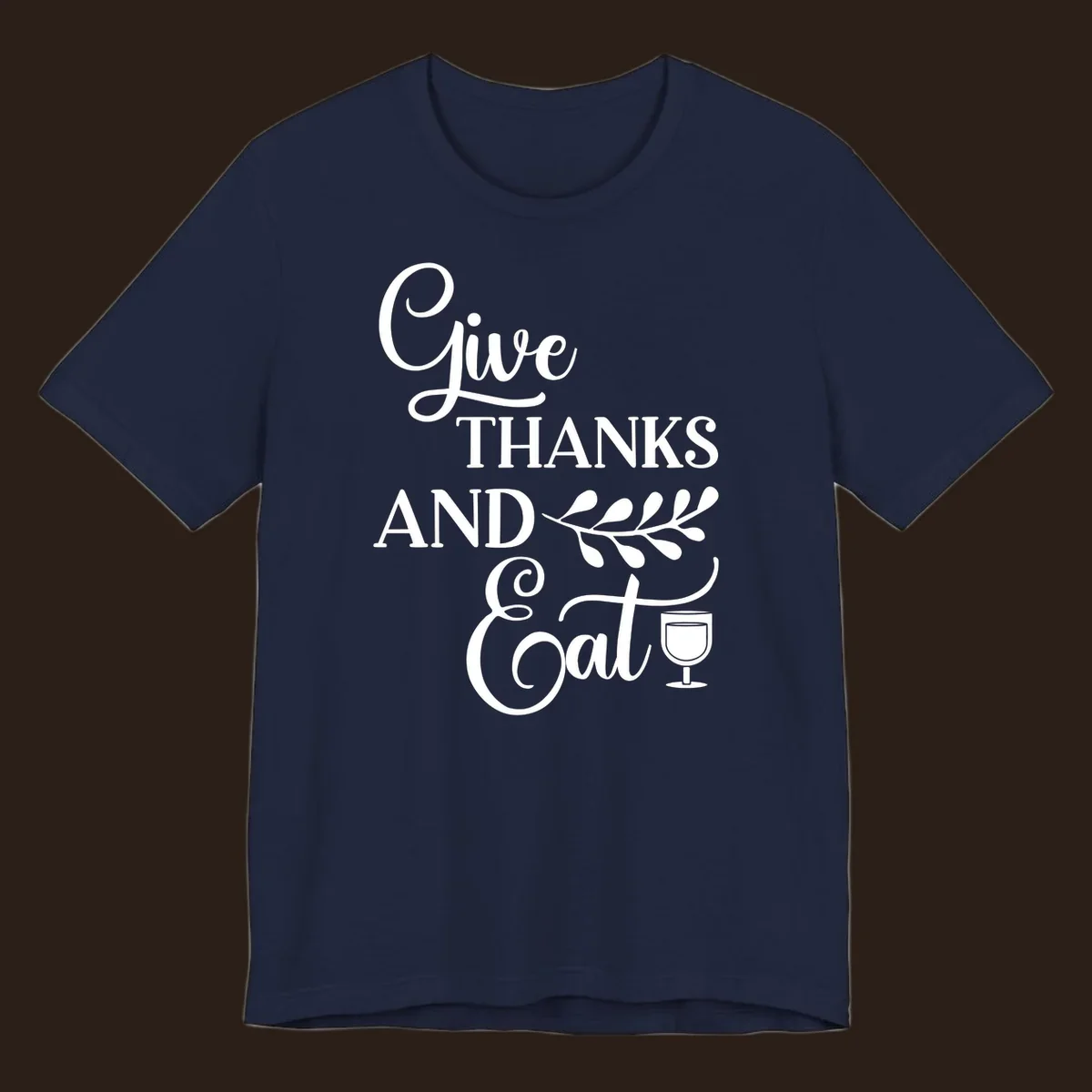 Give Thanks And Eat Thanksgiving text and illustrations with wine glass