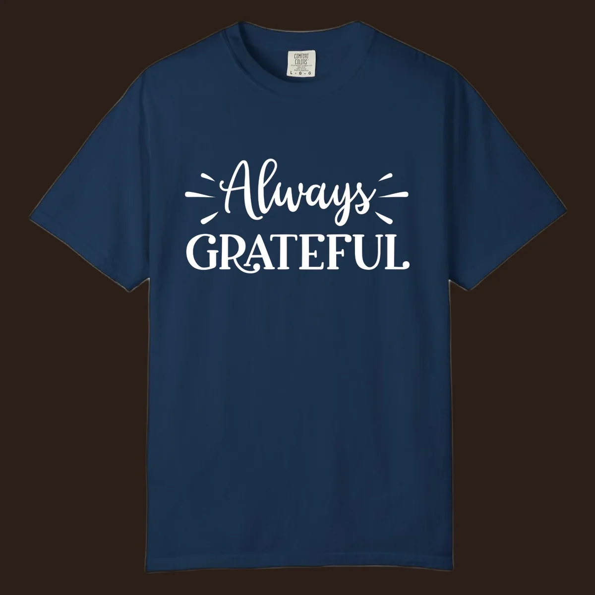 Always Grateful script text design with decorative dashes.