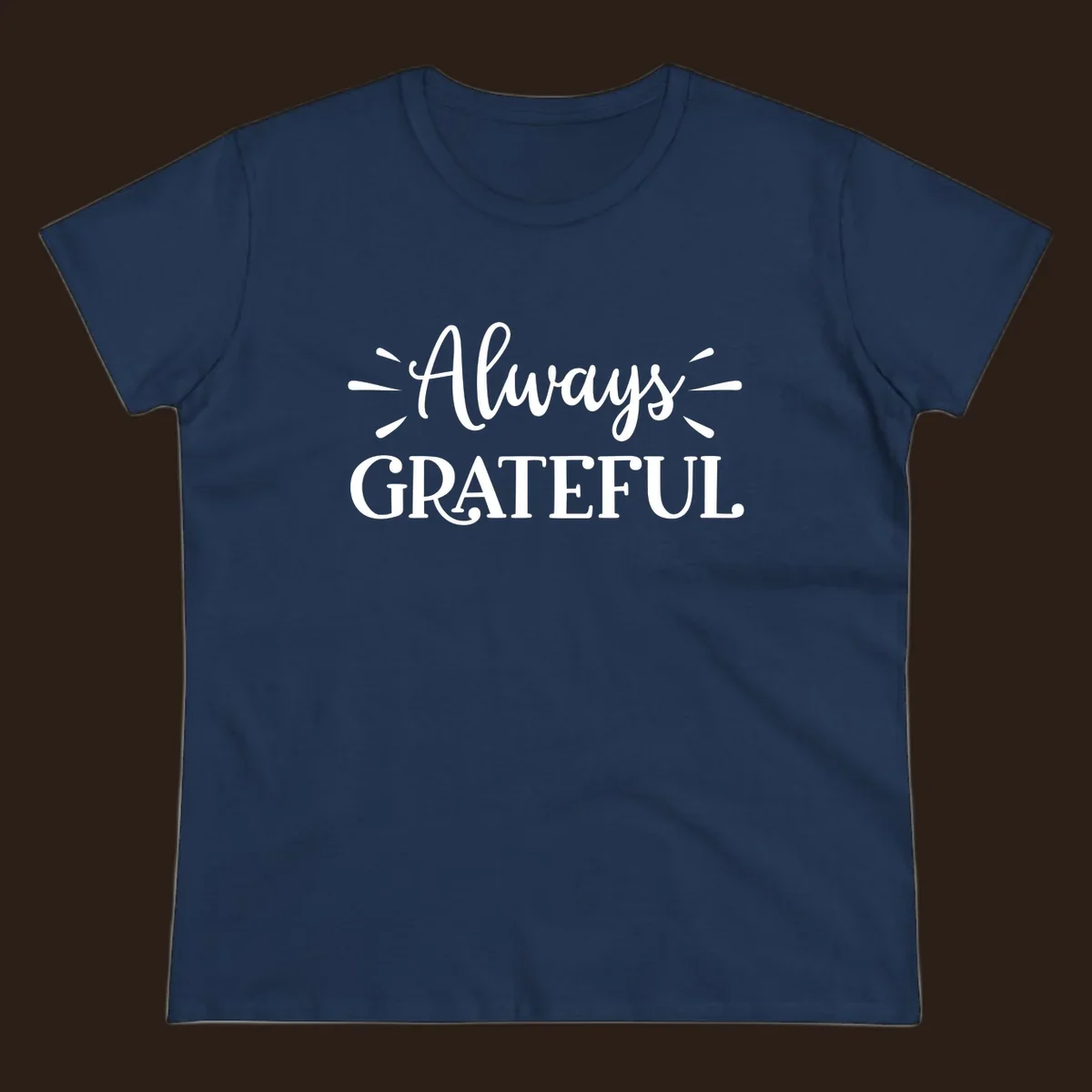 Always Grateful script text design with decorative dashes.