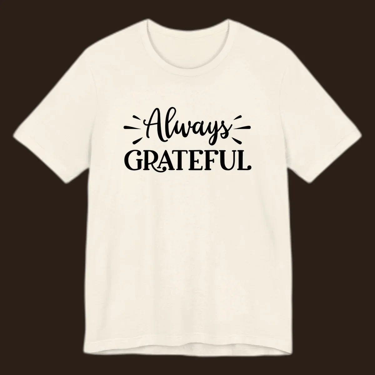 Always Grateful script text design with decorative dashes.