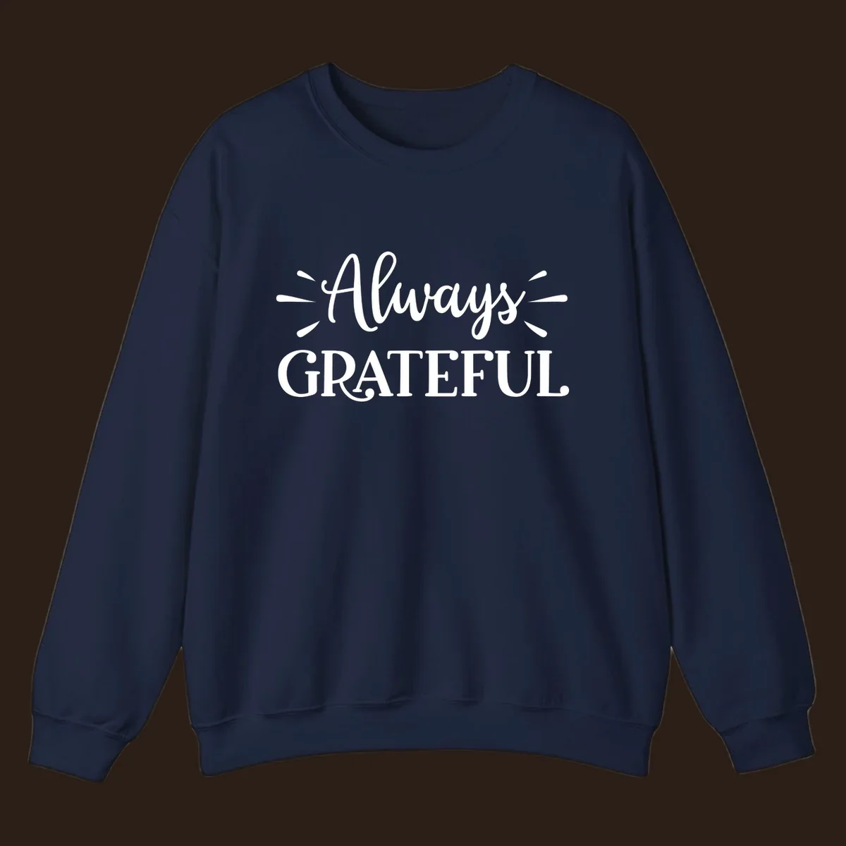 Always Grateful script text design with decorative dashes.