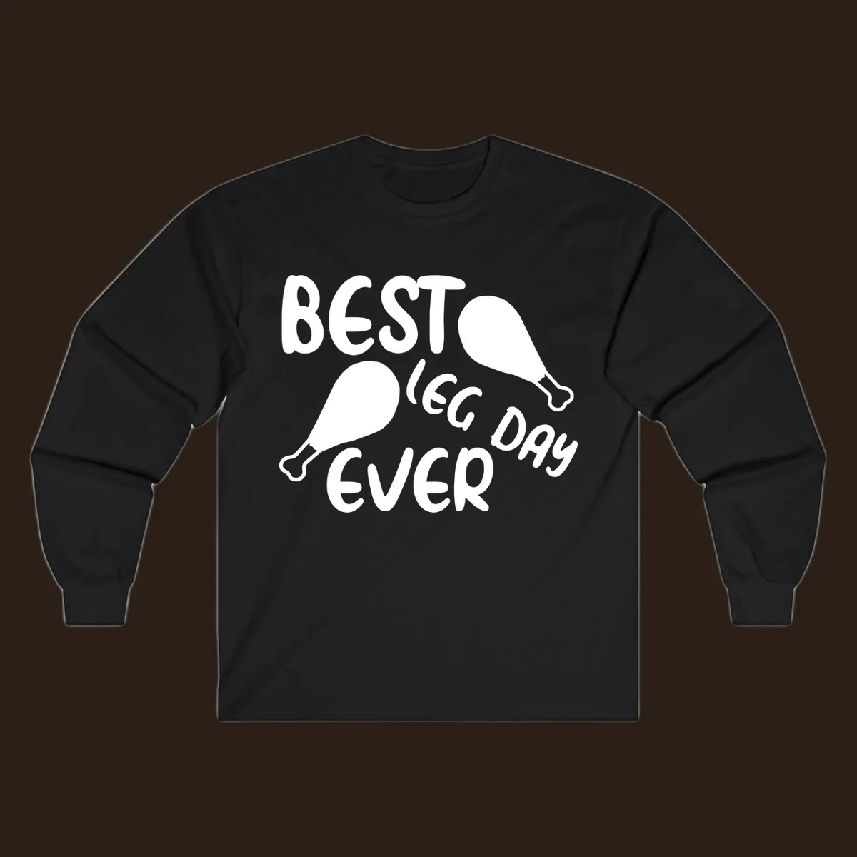 Best leg day ever text and chicken legs graphic.