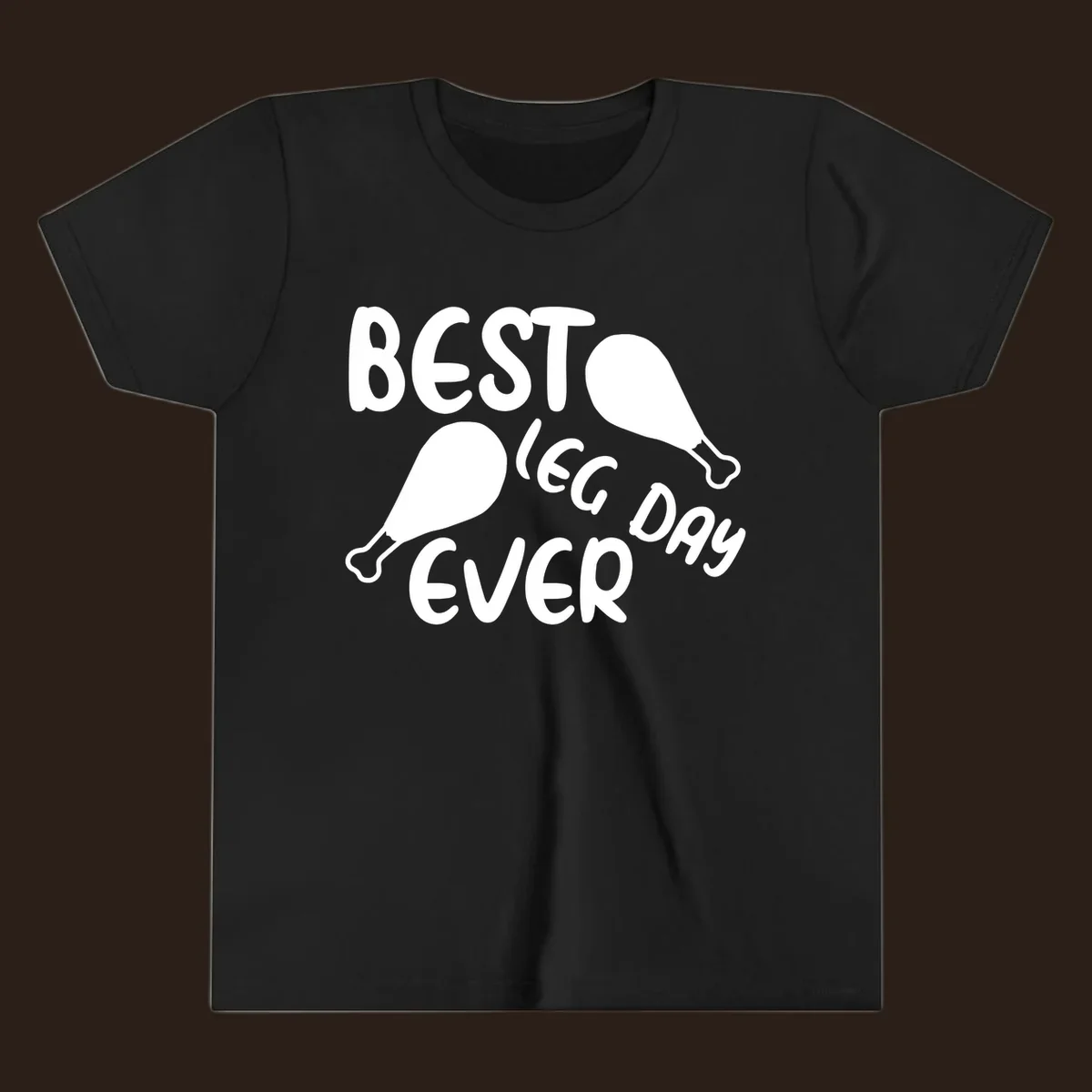 Best leg day ever text and chicken legs graphic.