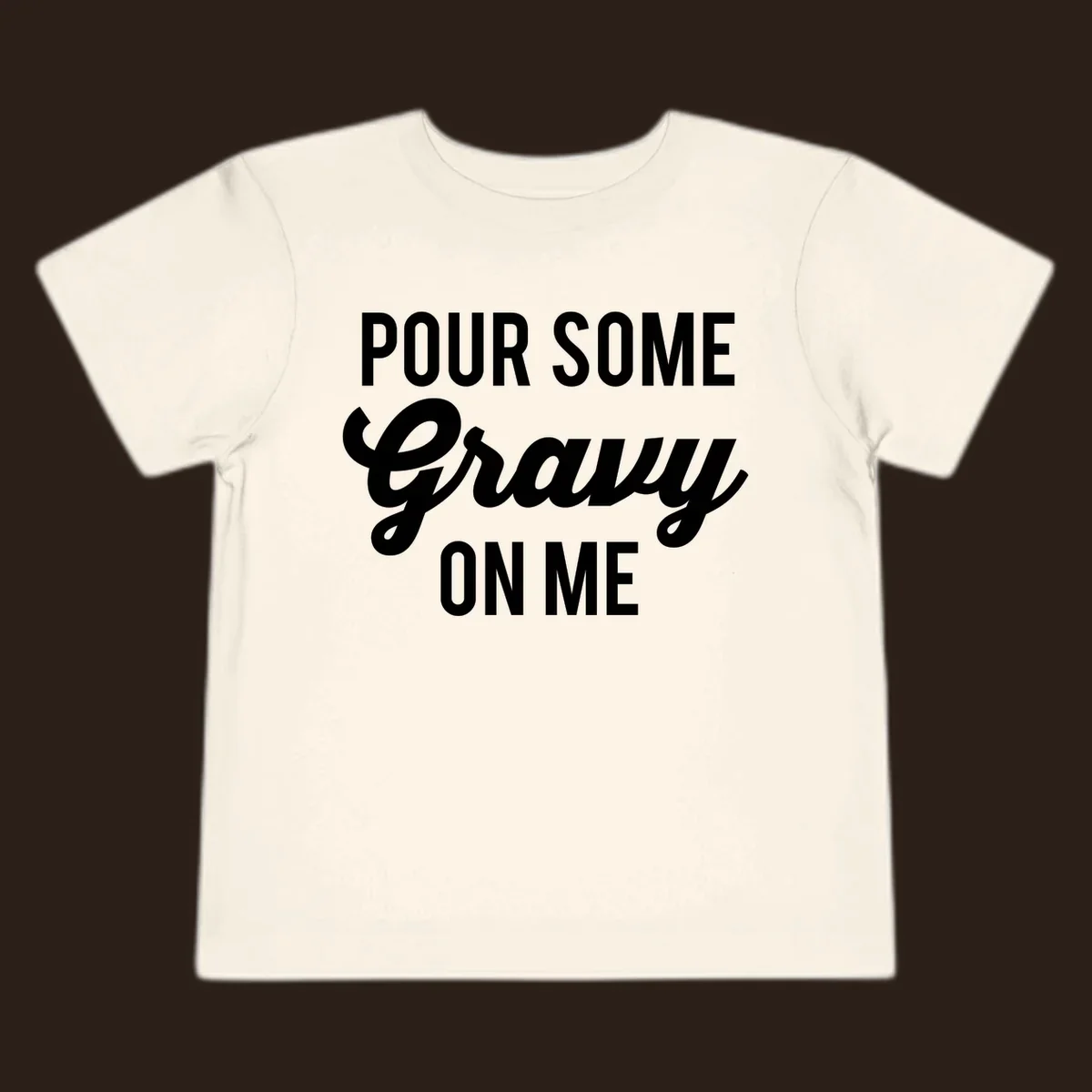 White text that says "POUR SOME Gravy ON ME" in a playful font, perfect for Thanksgiving.