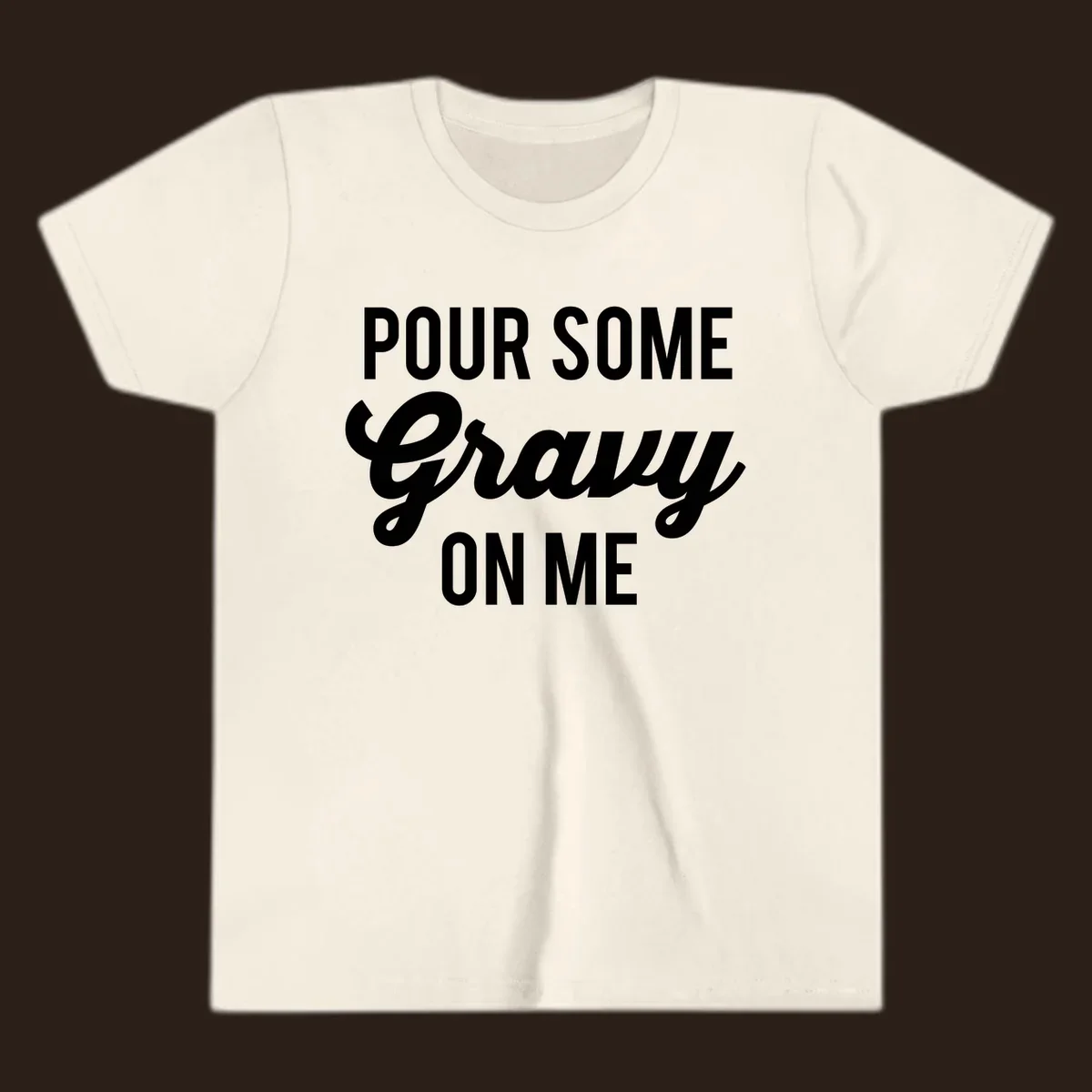 White text that says "POUR SOME Gravy ON ME" in a playful font, perfect for Thanksgiving.