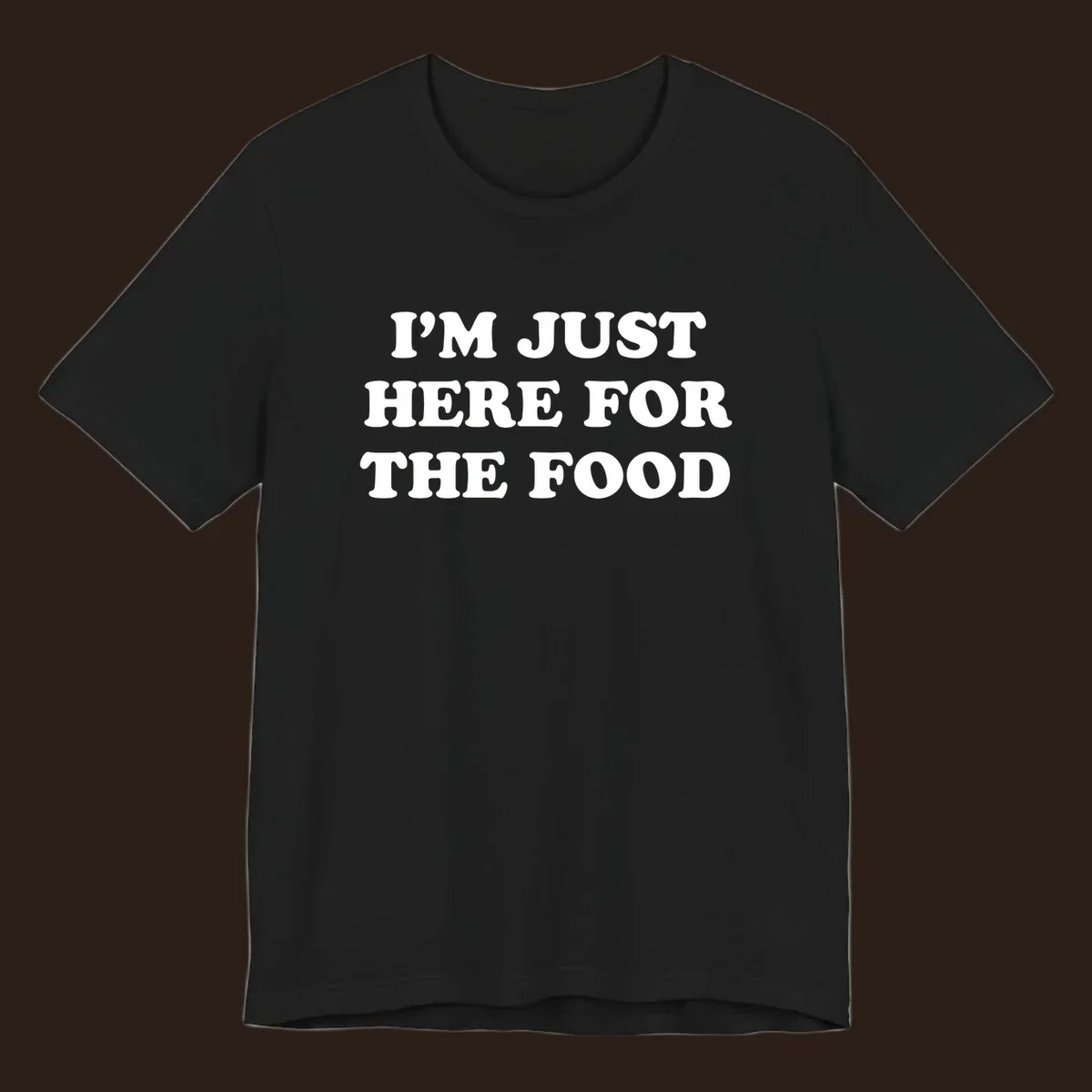 I'm Just Here For The Food thanksgiving text design in white on black