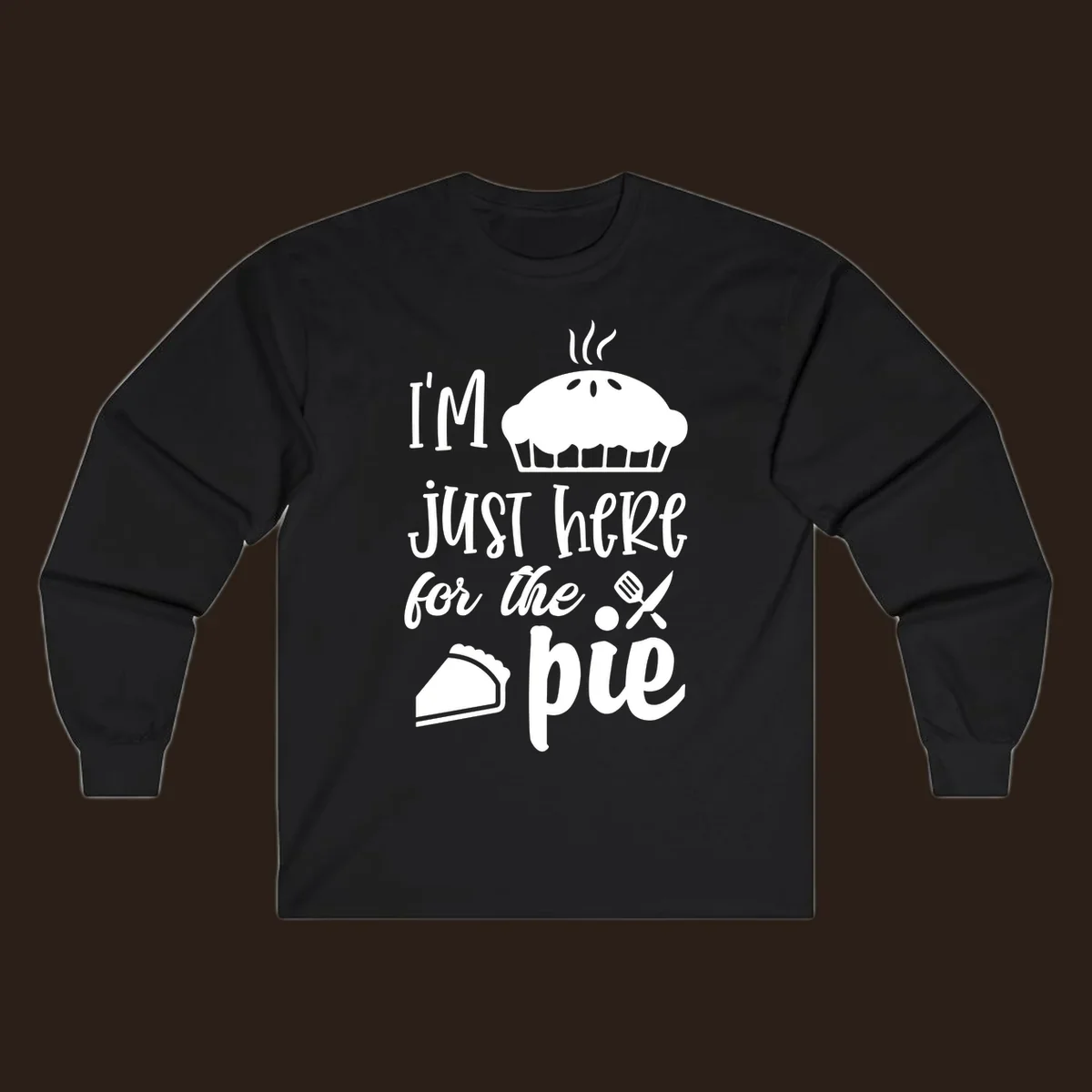 Just here for pie phrase with pie illustrations for Thanksgiving shirt