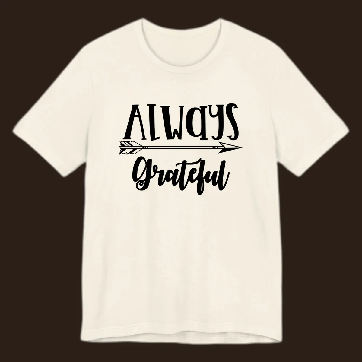 Always Grateful arrow design with white text on black and white backgrounds.