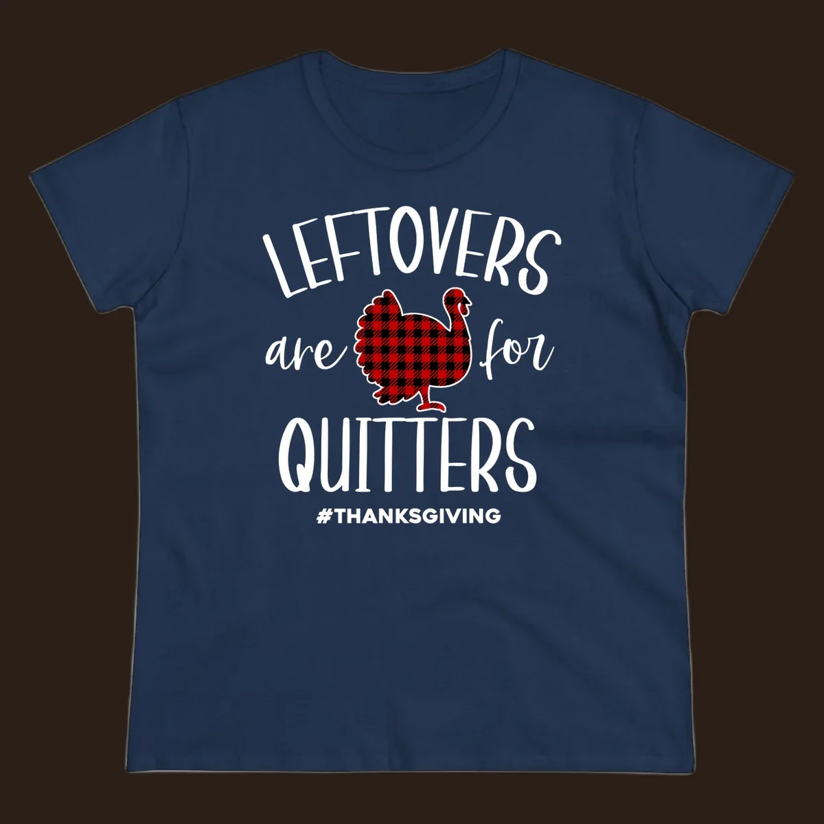 Leftovers are for quitters Thanksgiving turkey graphic with text, on black and white backgrounds.