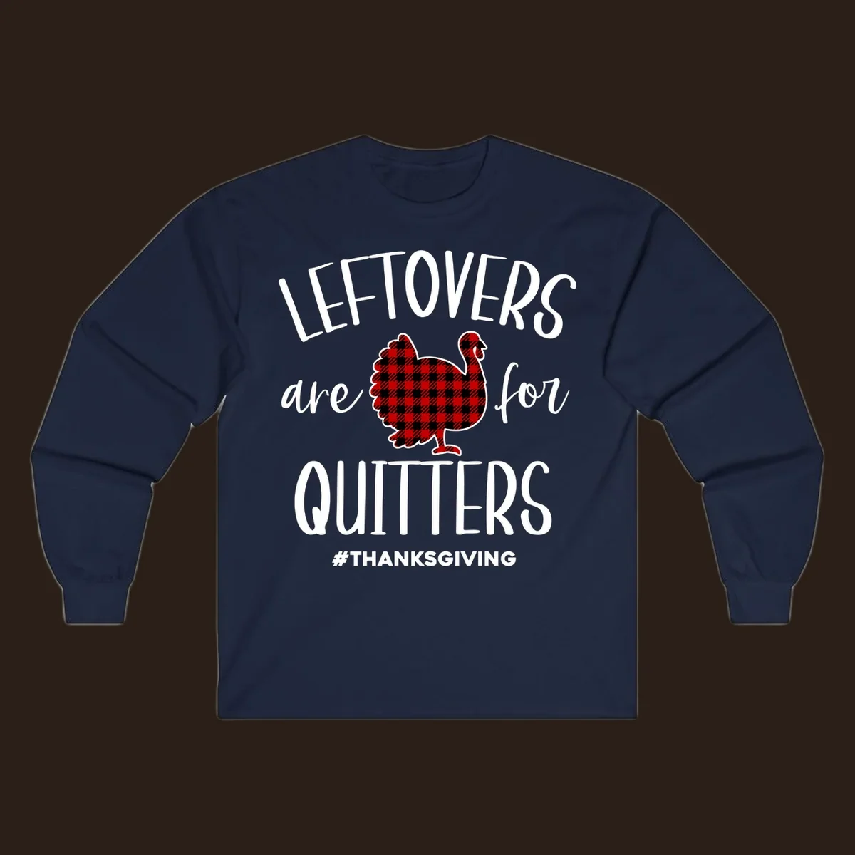 Leftovers are for quitters Thanksgiving turkey graphic with text, on black and white backgrounds.