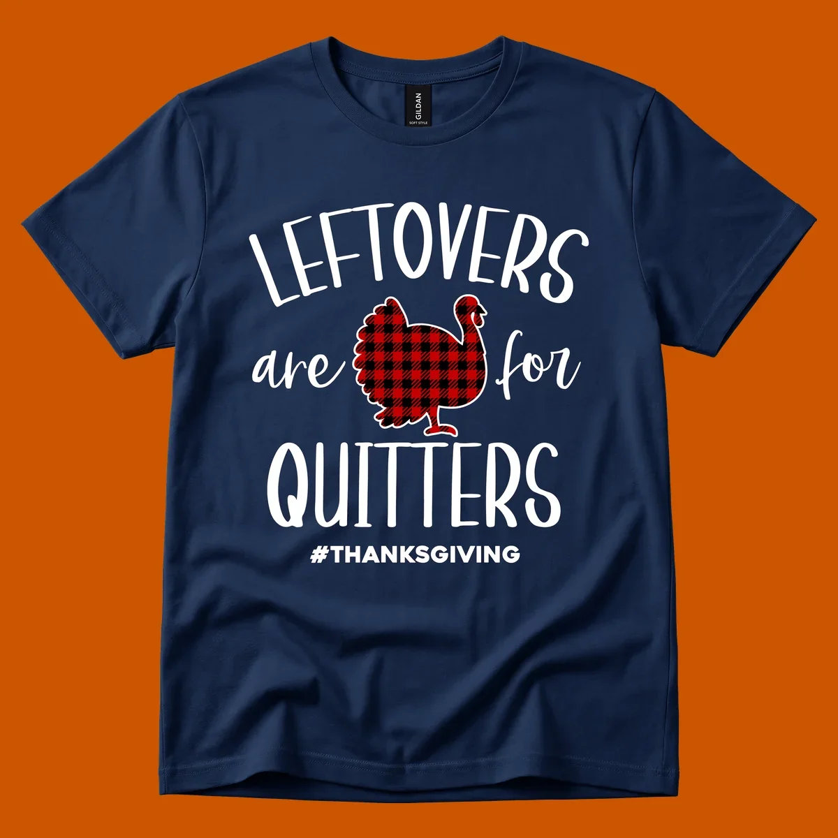 Leftovers are for quitters Thanksgiving turkey graphic with text, on black and white backgrounds.