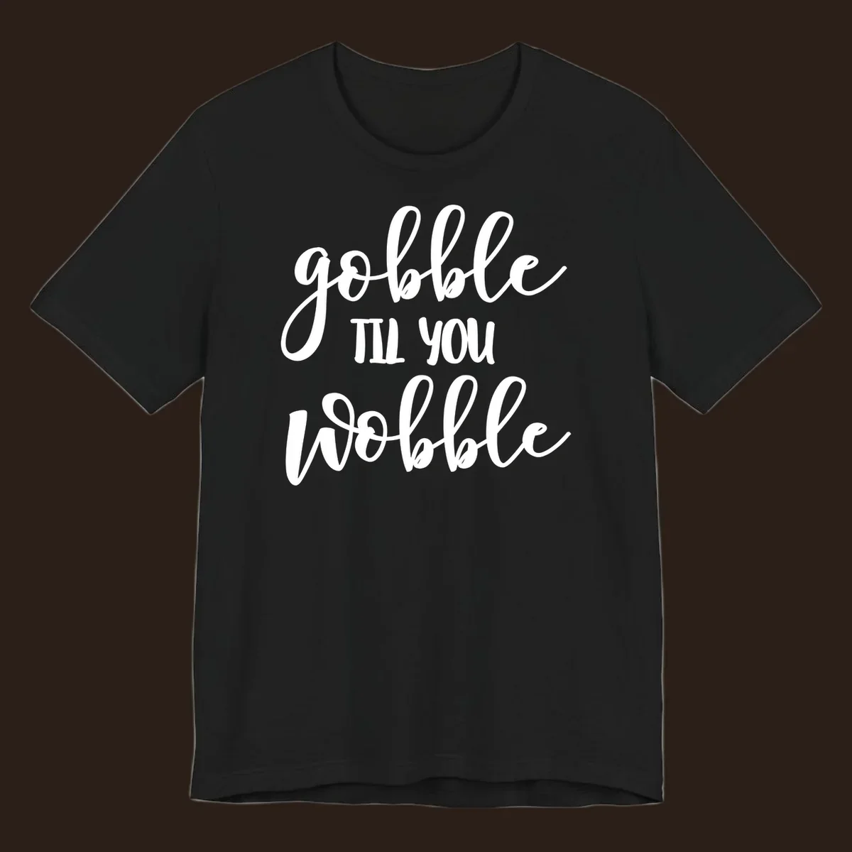 gobble-till-you-wobble text design