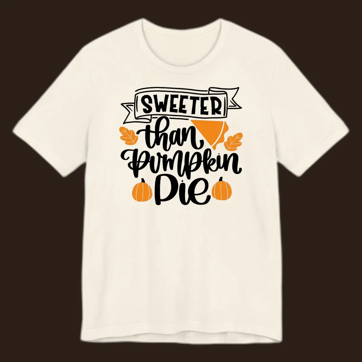 Sweeter than pumpkin pie thanksgiving design with text, pie slice, leaves, and pumpkins.