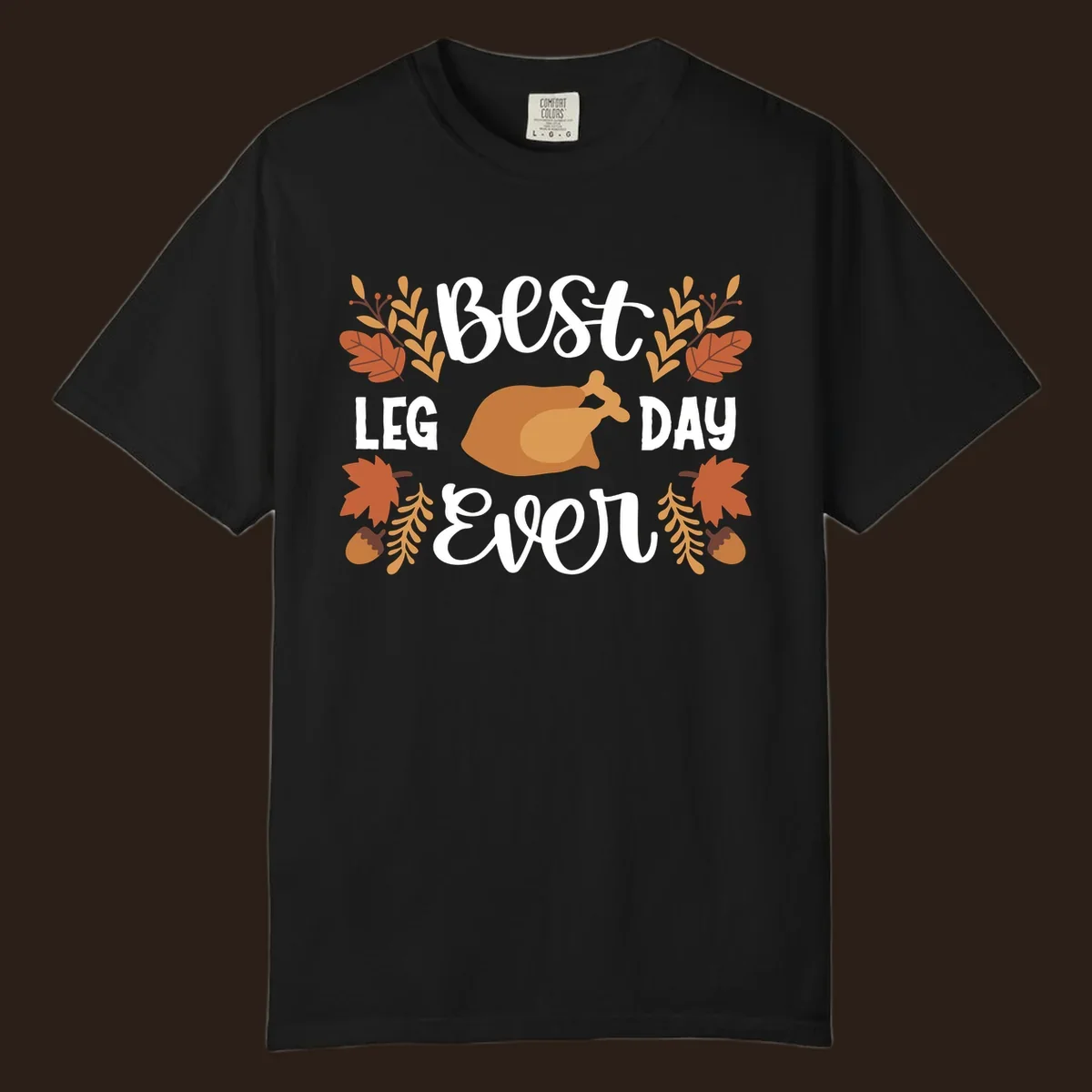 Thanksgiving Best Leg Day Ever design with turkey and fall leaves.