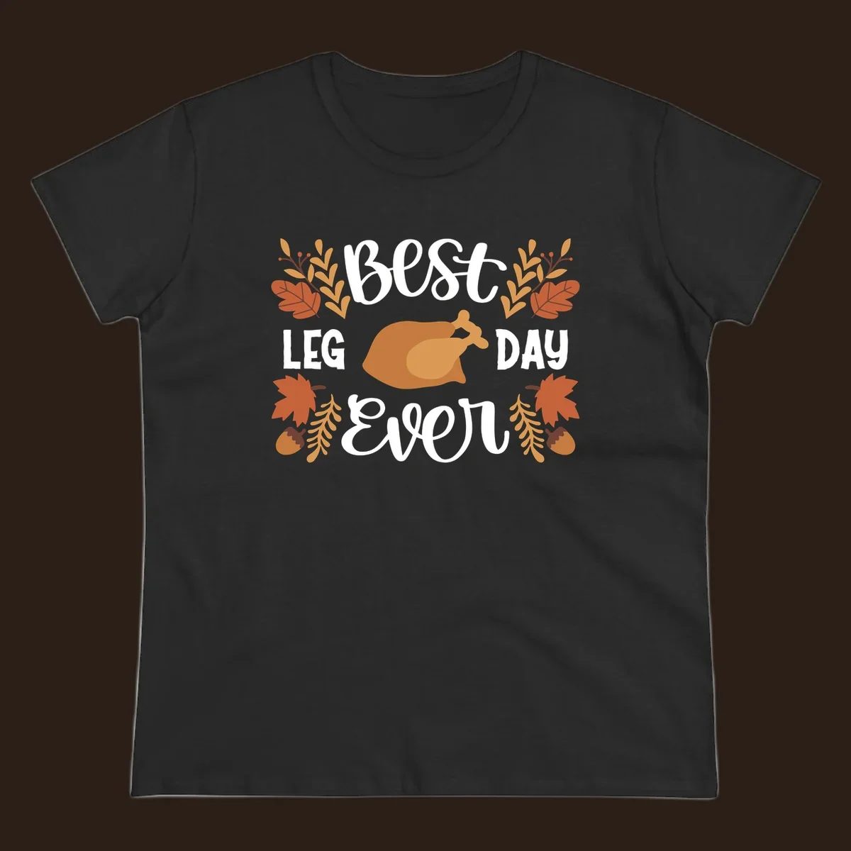Thanksgiving Best Leg Day Ever design with turkey and fall leaves.