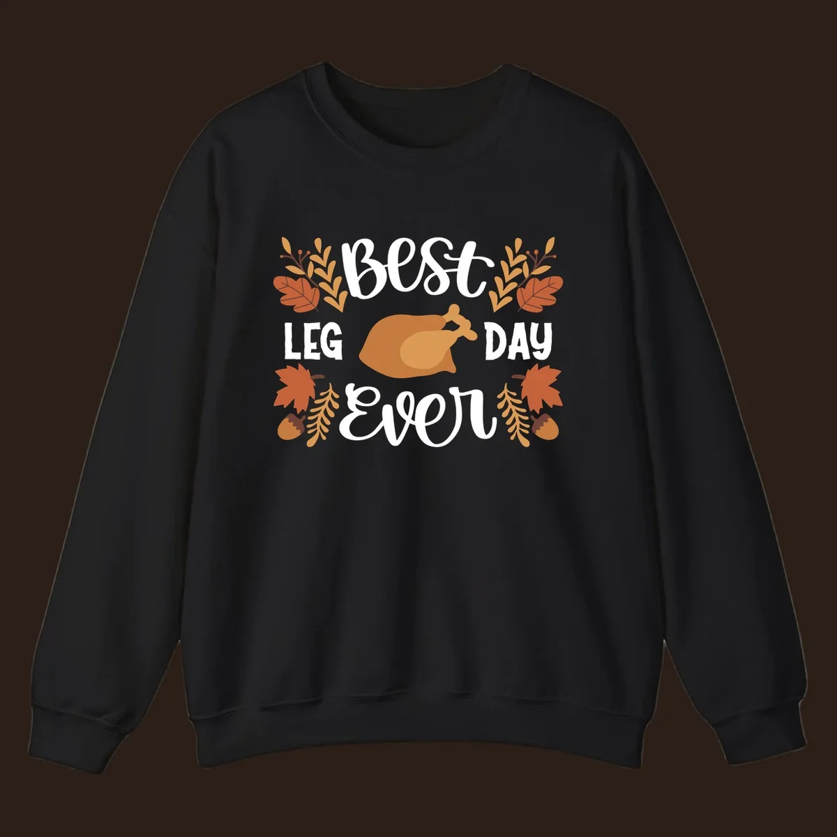 Thanksgiving Best Leg Day Ever design with turkey and fall leaves.