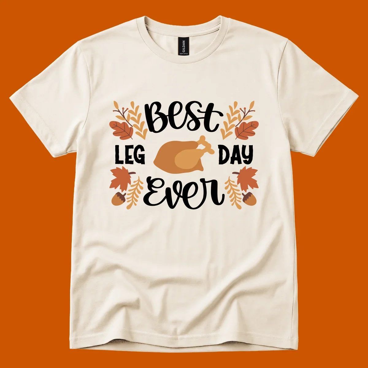 Thanksgiving Best Leg Day Ever design with turkey and fall leaves.
