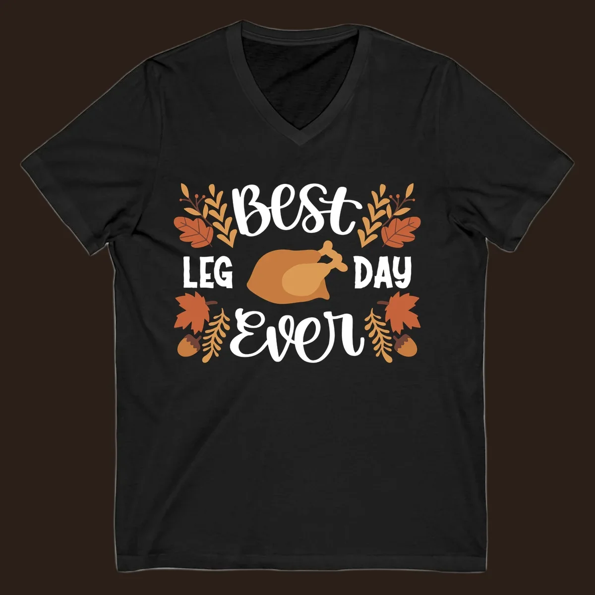 Thanksgiving Best Leg Day Ever design with turkey and fall leaves.