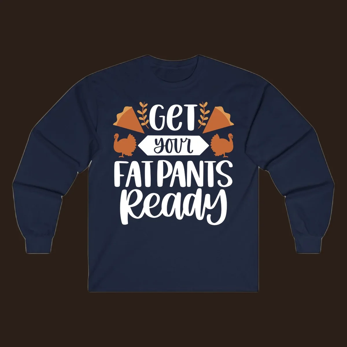 Fat Pants Ready Thanksgiving design with turkeys and pie. Fat-pants-thanksgiving.