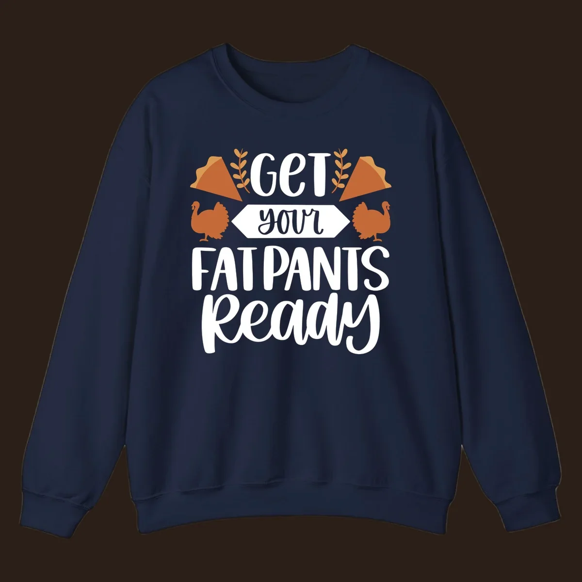 Fat Pants Ready Thanksgiving design with turkeys and pie. Fat-pants-thanksgiving.