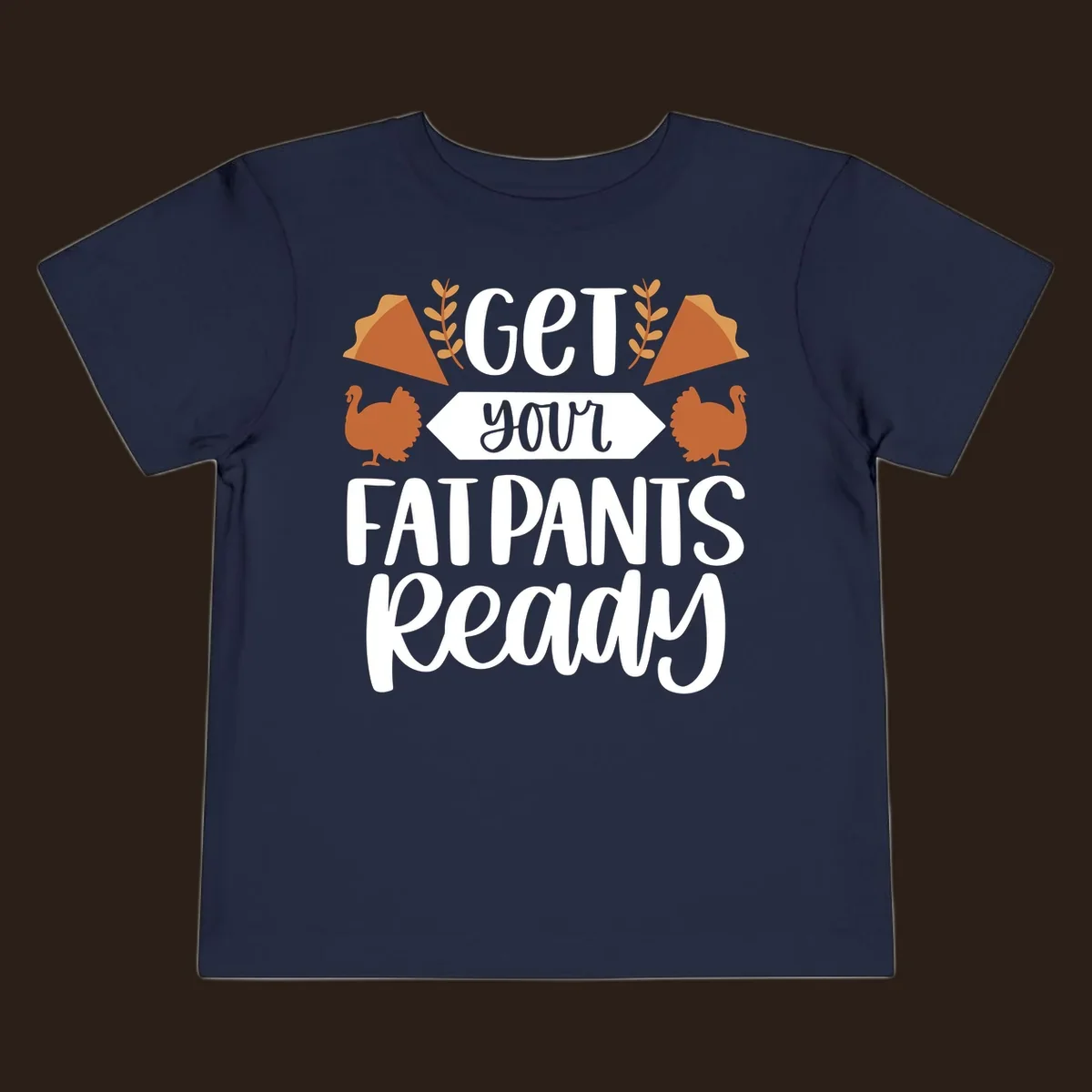 Fat Pants Ready Thanksgiving design with turkeys and pie. Fat-pants-thanksgiving.