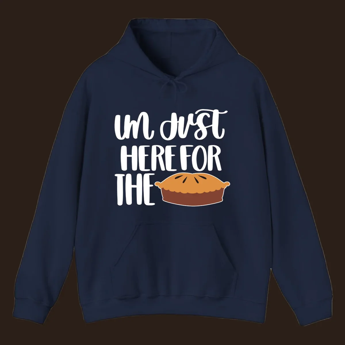 I'm Just Here For The Pie Thanksgiving design with text and pie illustration.