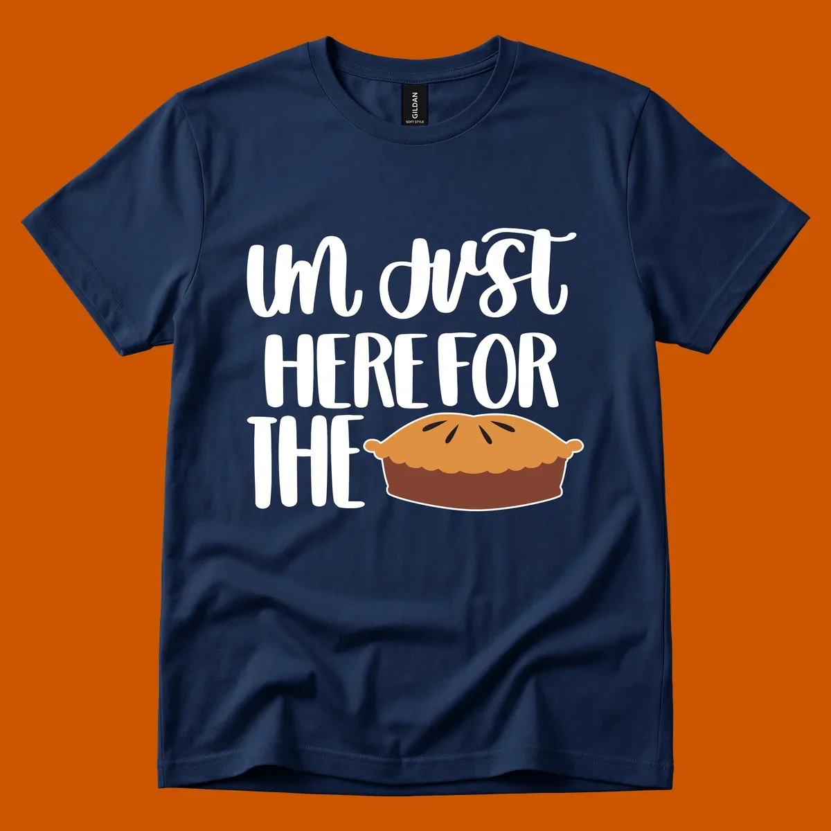 I'm Just Here For The Pie Thanksgiving design with text and pie illustration.