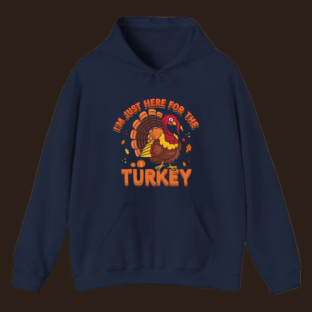 I'm Just Here For The Turkey design with a cartoon turkey and fall elements.
