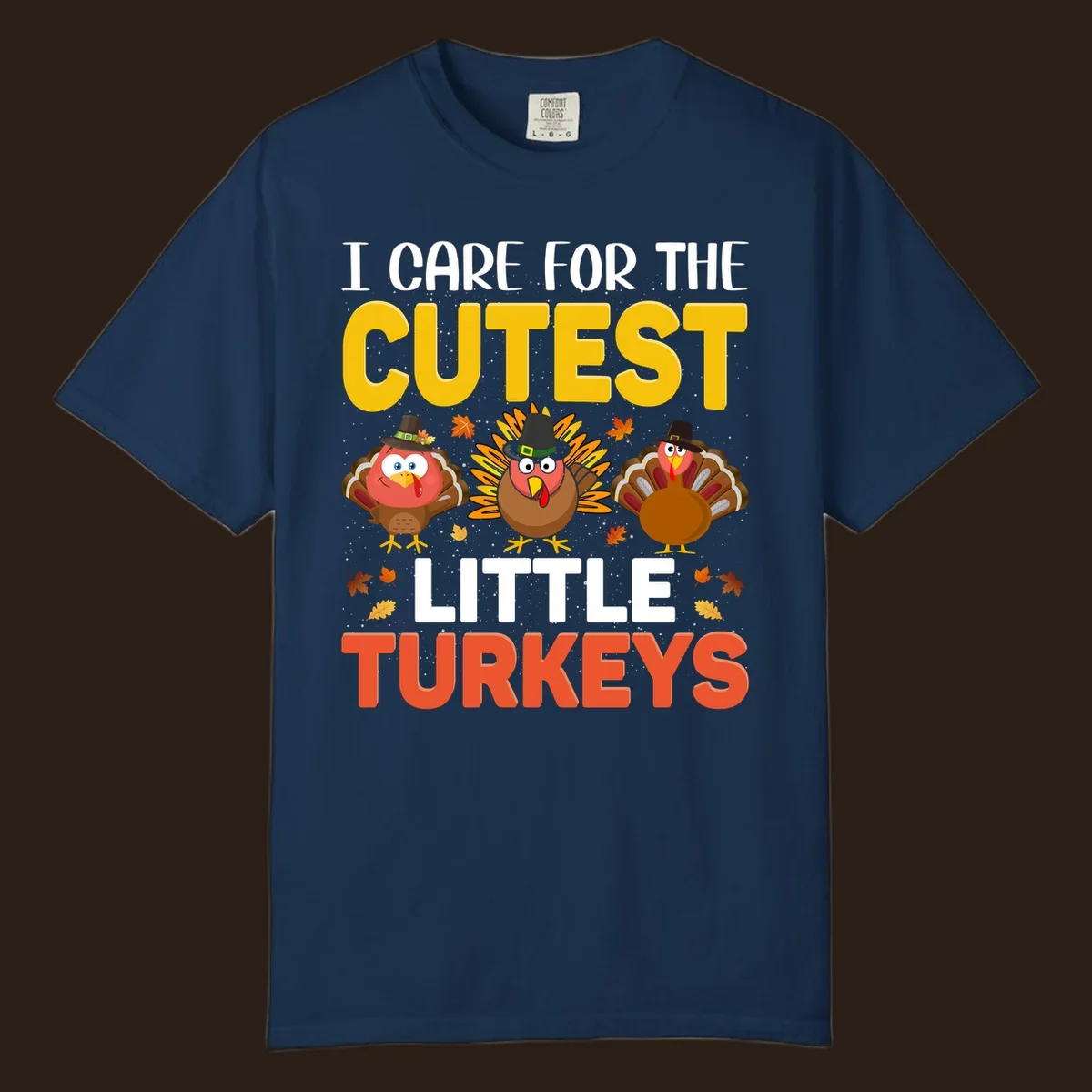 I Care For The Cutest Little Turkeys design with cartoon turkeys and autumn leaves.
