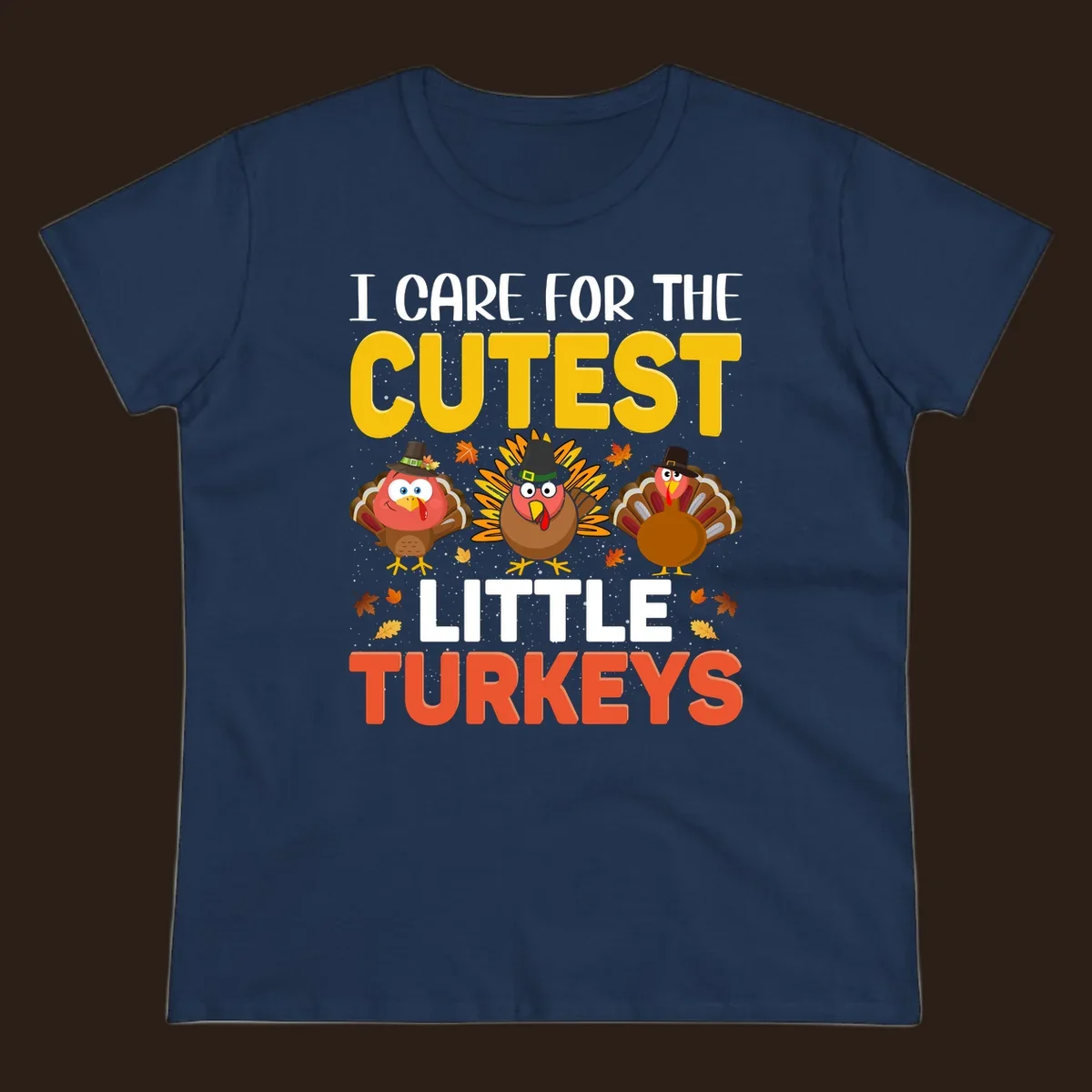 I Care For The Cutest Little Turkeys design with cartoon turkeys and autumn leaves.