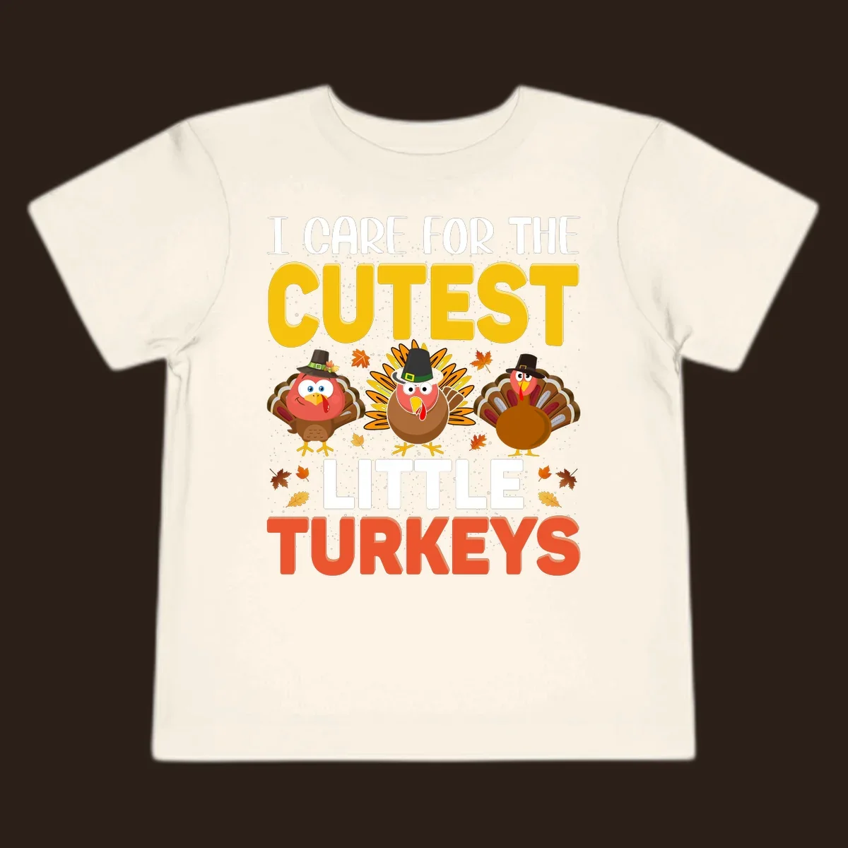 I Care For The Cutest Little Turkeys design with cartoon turkeys and autumn leaves.