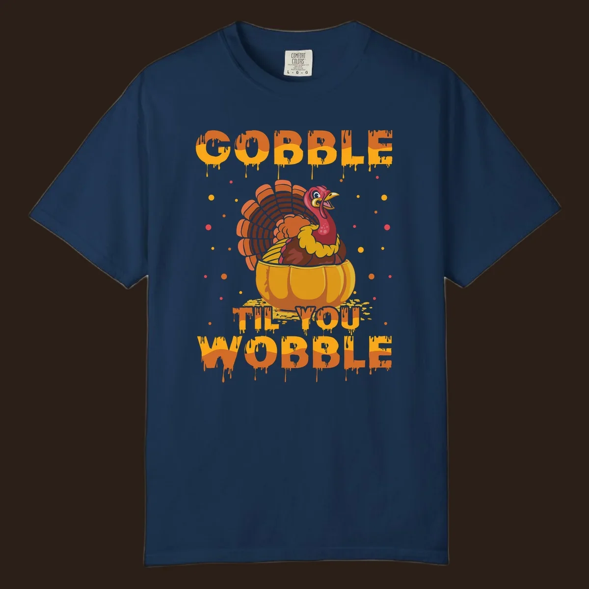 Gobble 'Til You Wobble turkey and pumpkin Thanksgiving graphic.