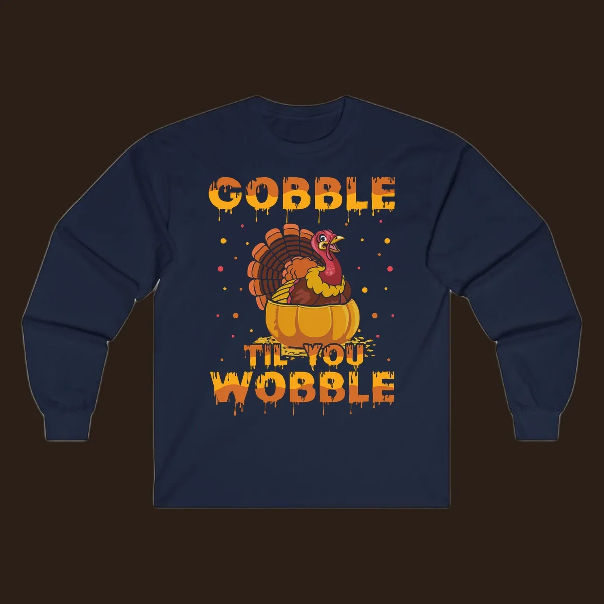 Gobble 'Til You Wobble turkey and pumpkin Thanksgiving graphic.