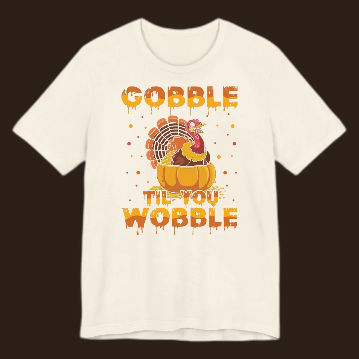 Gobble 'Til You Wobble turkey and pumpkin Thanksgiving graphic.