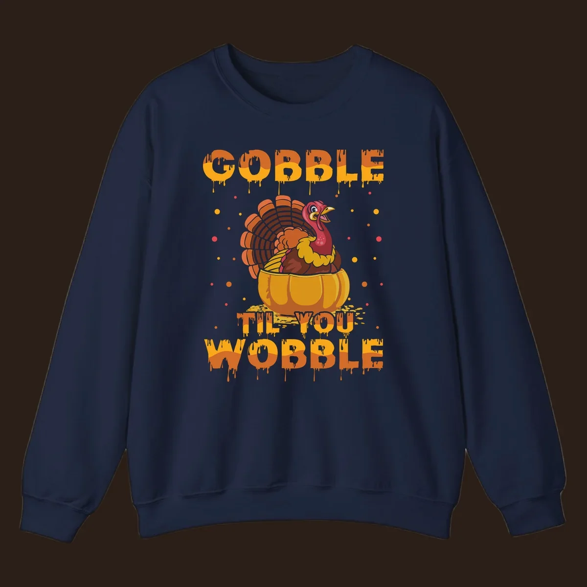 Gobble 'Til You Wobble turkey and pumpkin Thanksgiving graphic.