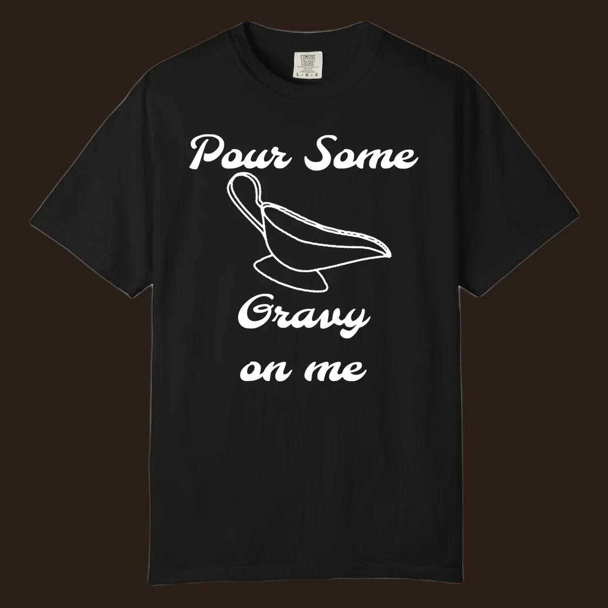 Pour Some Gravy On Me graphic with a gravy boat illustration on a black background.